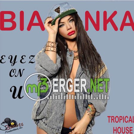 Бьянка - Eyez On U (2018)