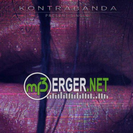 KONTRABANDA - Задыхаюсь Тобой (2018)