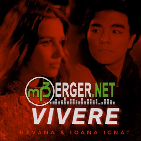 Havana & Ioana Ignat - Vivere (2018)