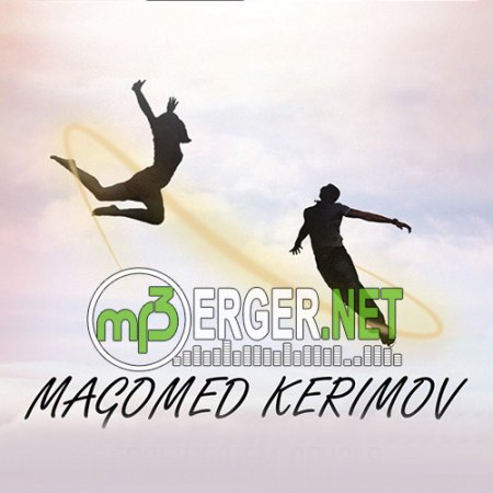 Magomed Kerimov - Больше, чем друзья (2018)