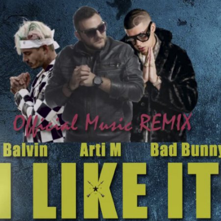 Arti M, Cardi B, Bad Bunny & J Balvin - I Like It (Remix) (2018)