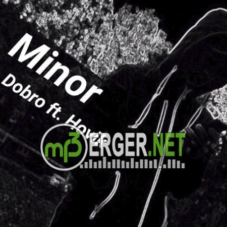 Dobro ft. Hovik - Minor (2018)