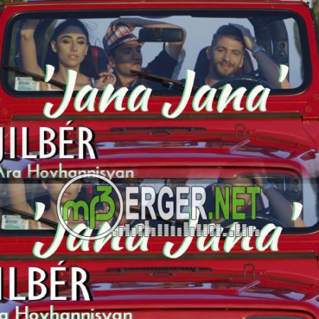 Jilbér ft. Ara Hovhannisyan - Jana Jana 2018