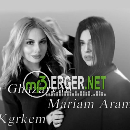 Lena Ghazaryan & Mariam Aramyan - Kgrkem (2018)