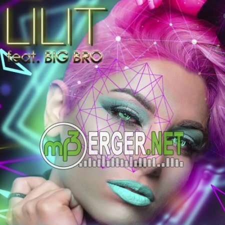LILIT feat. BIG BRO - Понедельник (2018)