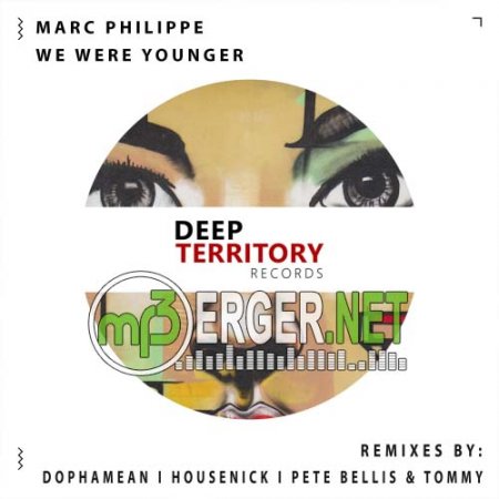 Marc Philippe - We Were Younger (Pete Bellis & Tommy Remix) (2018)