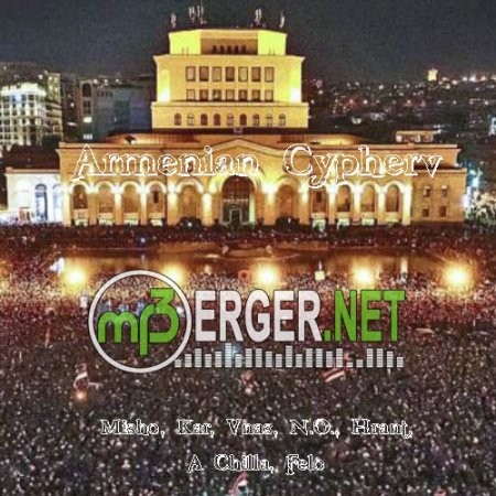 Misho, Kar, Vnas, N.O., Hrant, A Chilla, Felo - Armenian Cypher (2018)