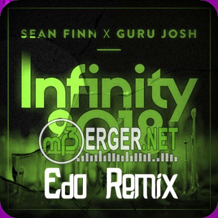 Sean Finn x Guru Josh - Infinity (Edo Remix Edit) (2018)