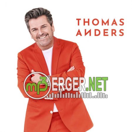 Thomas Anders (Modern Talking) - Das Leben Ist Jetzt (2018)