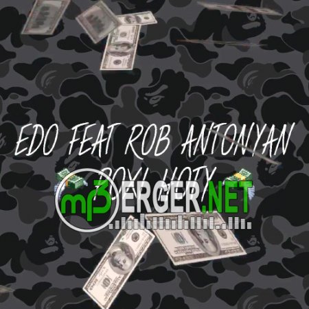 Edo feat Rob Antonyan - Poxi Hoty #ЭРА (2018)