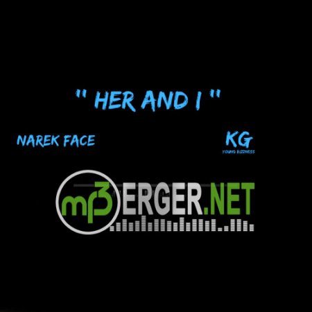 Narek Face feat. KG - Her and I (2018)