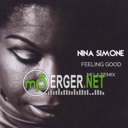Nina Simone - Feeling Good (MI.LA Remix) (2018)