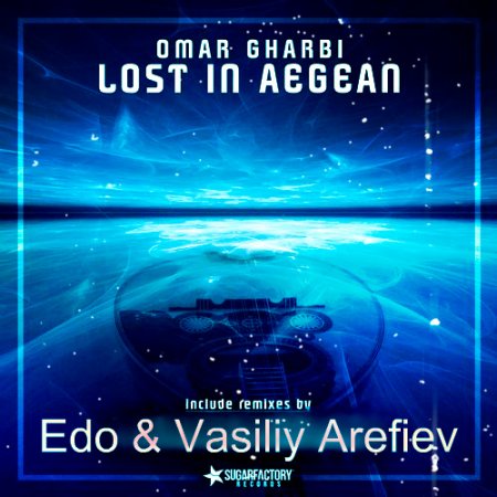 Omar Gharbi - Lost In Aegean (Edo & Vasiliy Arefiev Remix Edit) (2018)