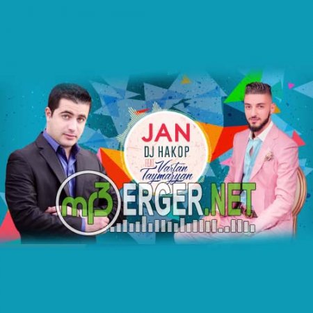DJ Hakop ft. Vartan Taymazyan - JAN (2018)