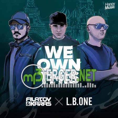 Filatov & Karas, L.B.ONE - We Own This (2018)