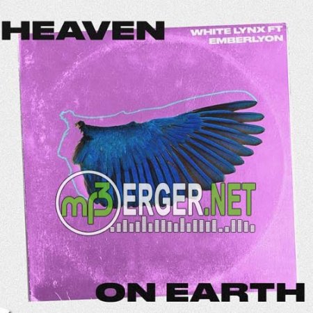 White Lynx ft. Emberlyon - Heaven On Earth (2018)