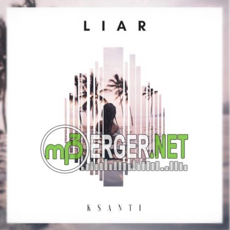 KSANTI - Liar (2018)