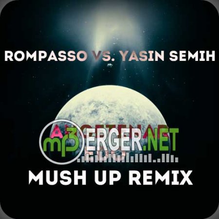 Rompasso Vs. Yasin Semih - Angetenar (Edo Mush Up Remix) (2018)