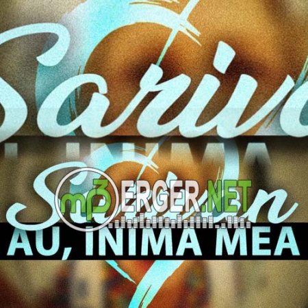 Sarivan - Au, inima mea (2018)