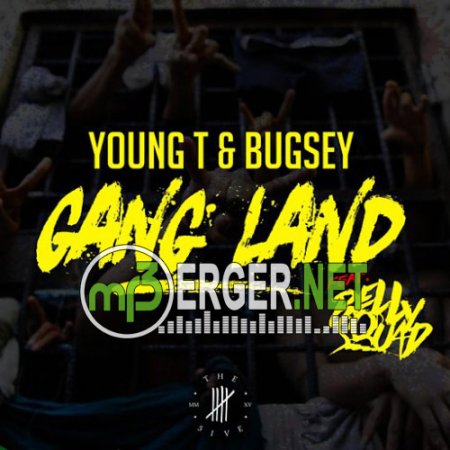 Young T - Bugsey ft. Belly Squad - Gangland (2018)