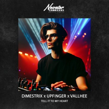 DIMESTRIX, Upfinger, Vallhee - Tell it to My Heart