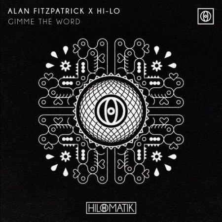 Alan Fitzpatrick x HI-LO - Gimme The Word