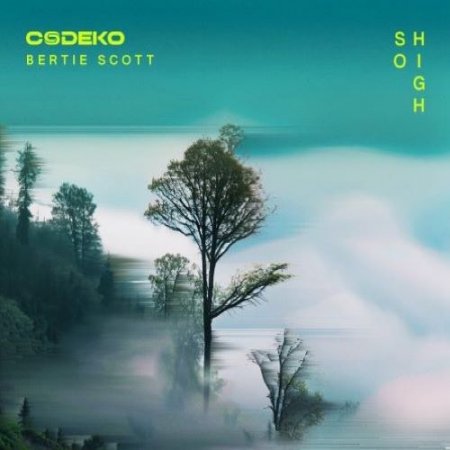 Codeko & Bertie Scott - So High