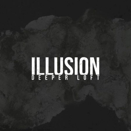Deeper Loft - Illusion