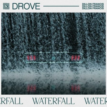 Drove feat. Dillon Francis - Waterfall