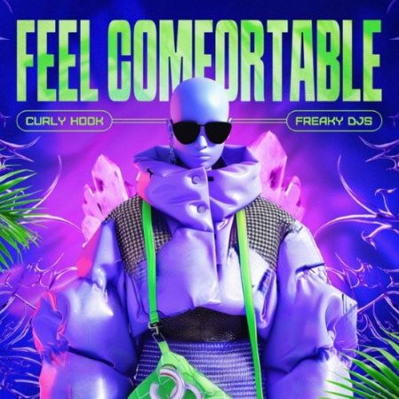 Freaky DJs & Curly Hook - Feel Comfortable
