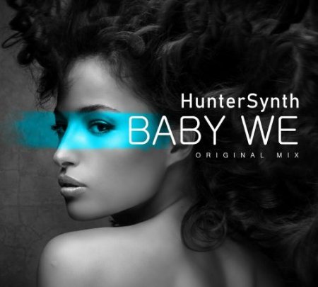 Huntersynth - Baby We