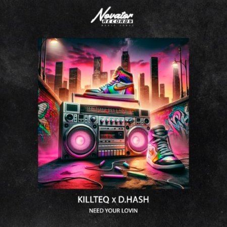 KiLLTEQ & DHASH - Need Your Lovin