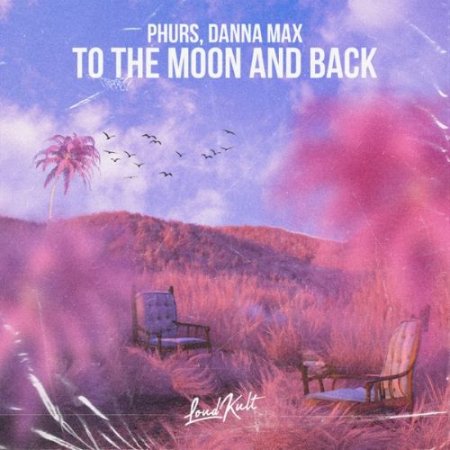 PHURS & Danna Max - To The Moon And Back