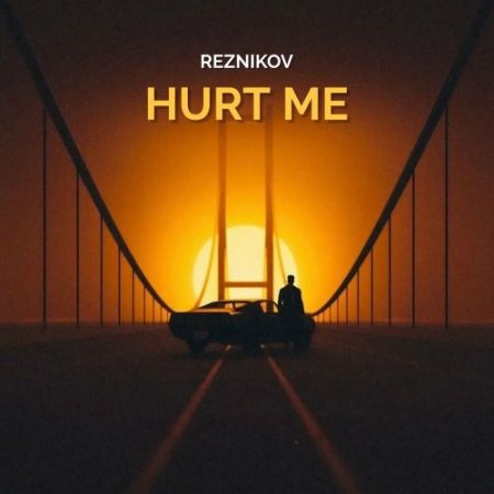 Reznikov - Hurt Me