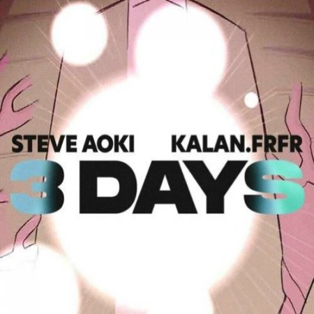 Steve Aoki feat. Kalan.FrFr - 3 Days