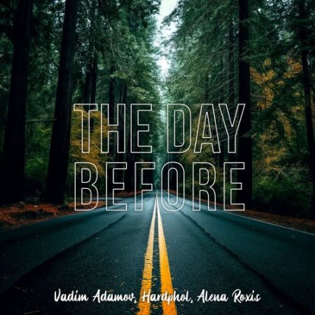 Vadim Adamov, Hardphol, Alena Roxis - The Day Before