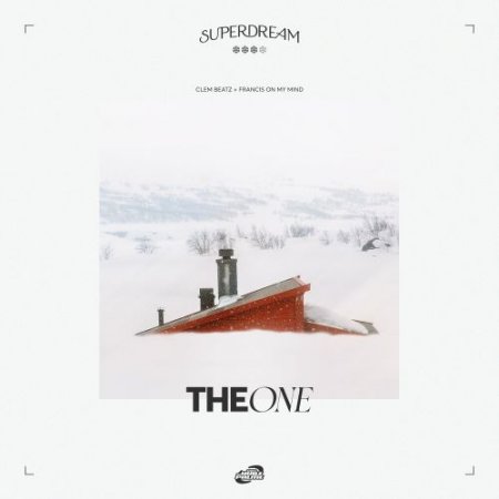 Superdream feat. Clem Beatz x Francis On My Mind - The One
