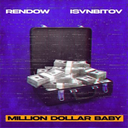 Rendow, ISVNBITOV - Million Dollar Baby