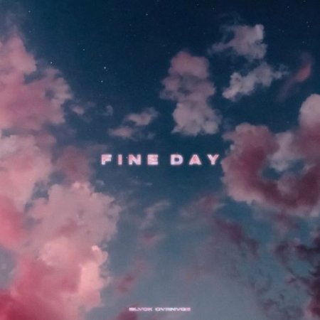 BLVCK CVRNVGE - Fine Day