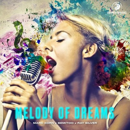 Marc Korn feat. Semitoo & Ray Silver - Melody Of Dreams