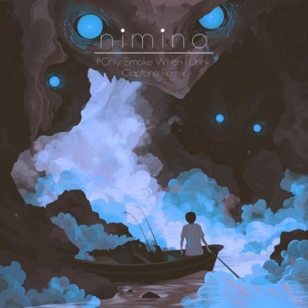 nimino & Claptone - I Only Smoke When I Drink (Claptone Remix)