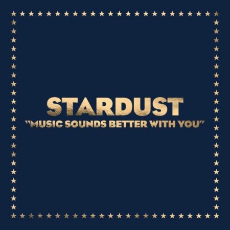 Stardust - Music Sounds Better with You