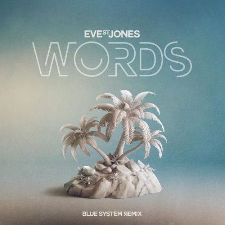 Eve St. Jones & Blue System - Words (Blue System Remix)
