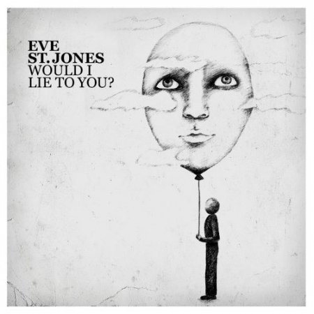 Eve St. Jones - Would I Lie to You