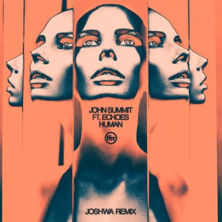 John Summit - Human (feat. Echoes)