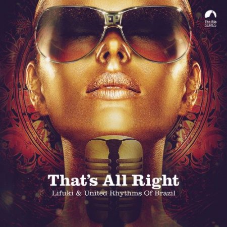 Lifuki & United Rhythms of Brazil - That's All Right