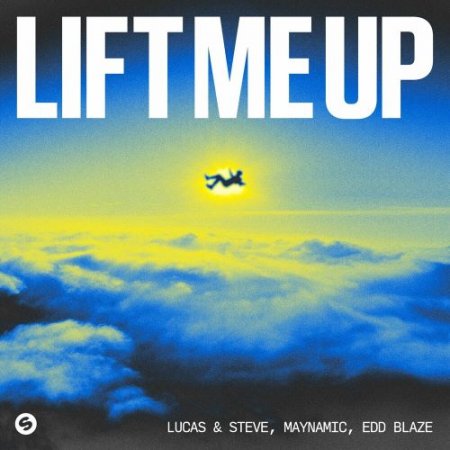 Lucas & Steve, Maynamic & Edd Blaze - Lift Me Up