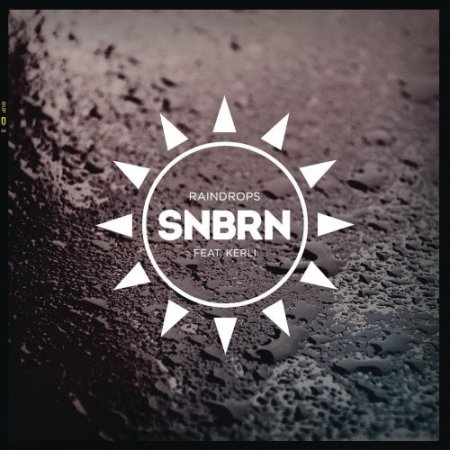 SNBRN - Raindrops (feat. Kerli)