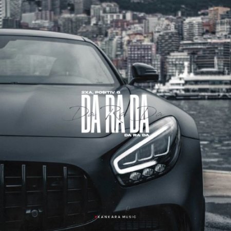 2xA & PO$ITIV G - Da Ra Da