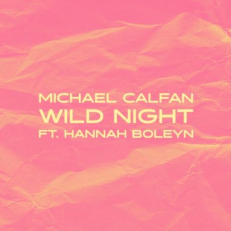 Michael Calfan & Hannah Boleyn - Wild Night